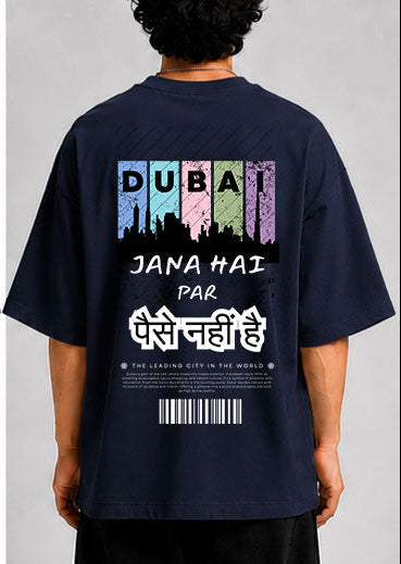 Dubai Jana Hai Unisex Oversized Standard T-Shirt for man & women
