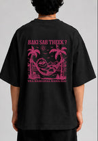 BAKI SAB THEEK Unisex Oversized Standard T-Shirt for man & women