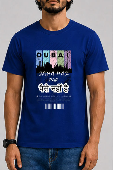 Dubai Jana Hai Male Round Neck Half Sleeve T-Shirt