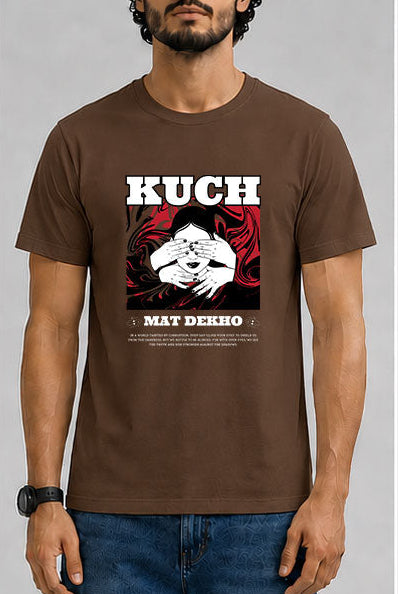 Kuch mat dekho Male Round Neck Half Sleeve T-Shirt