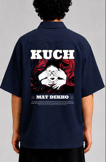 Kuch mat dekho Unisex Oversized Shirt for man & women